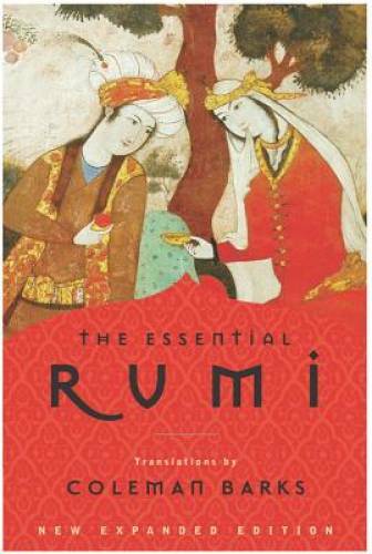 The Essential Rumi, New Expanded Edition – Paperback By Jalal al-Din Rumi – GOOD