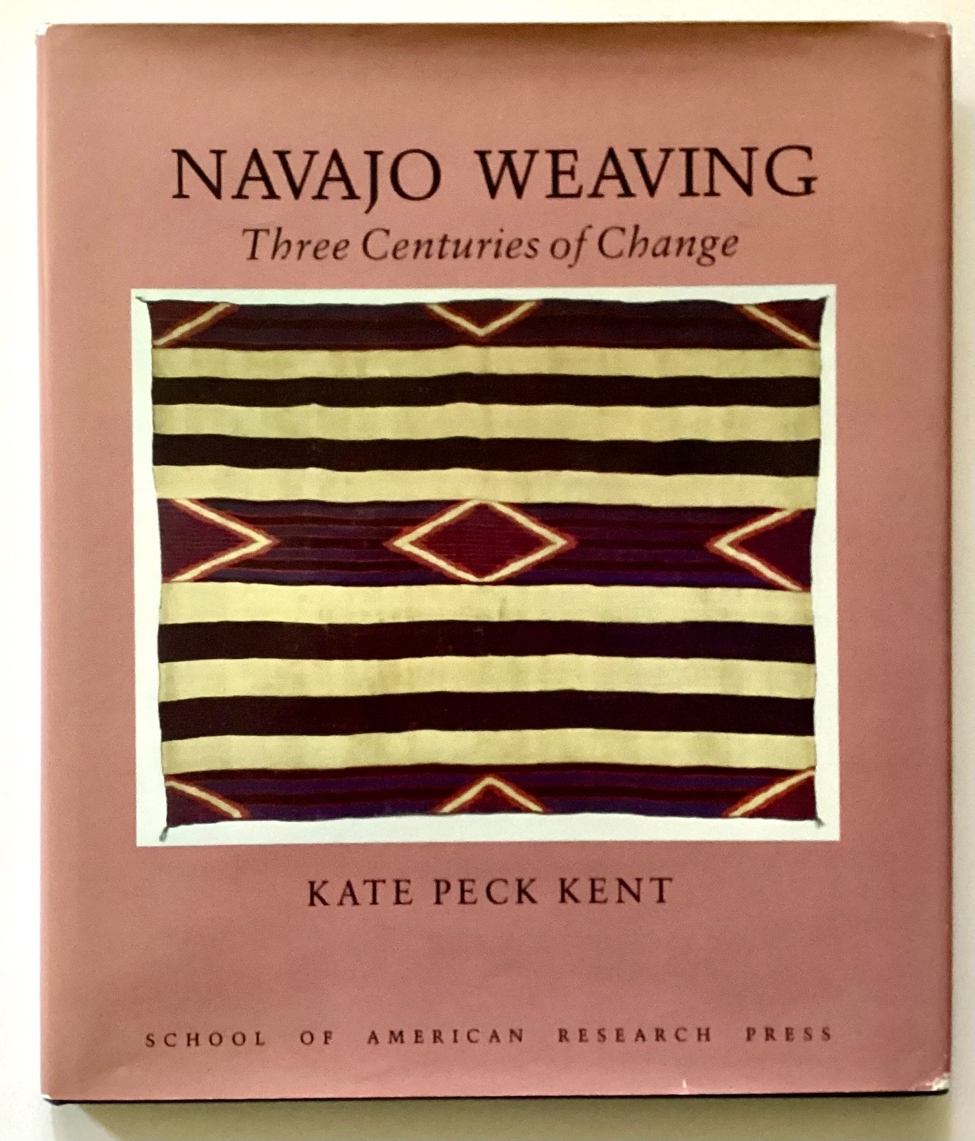 Kent NAVAJO WEAVING Three Centuries of Change 1985