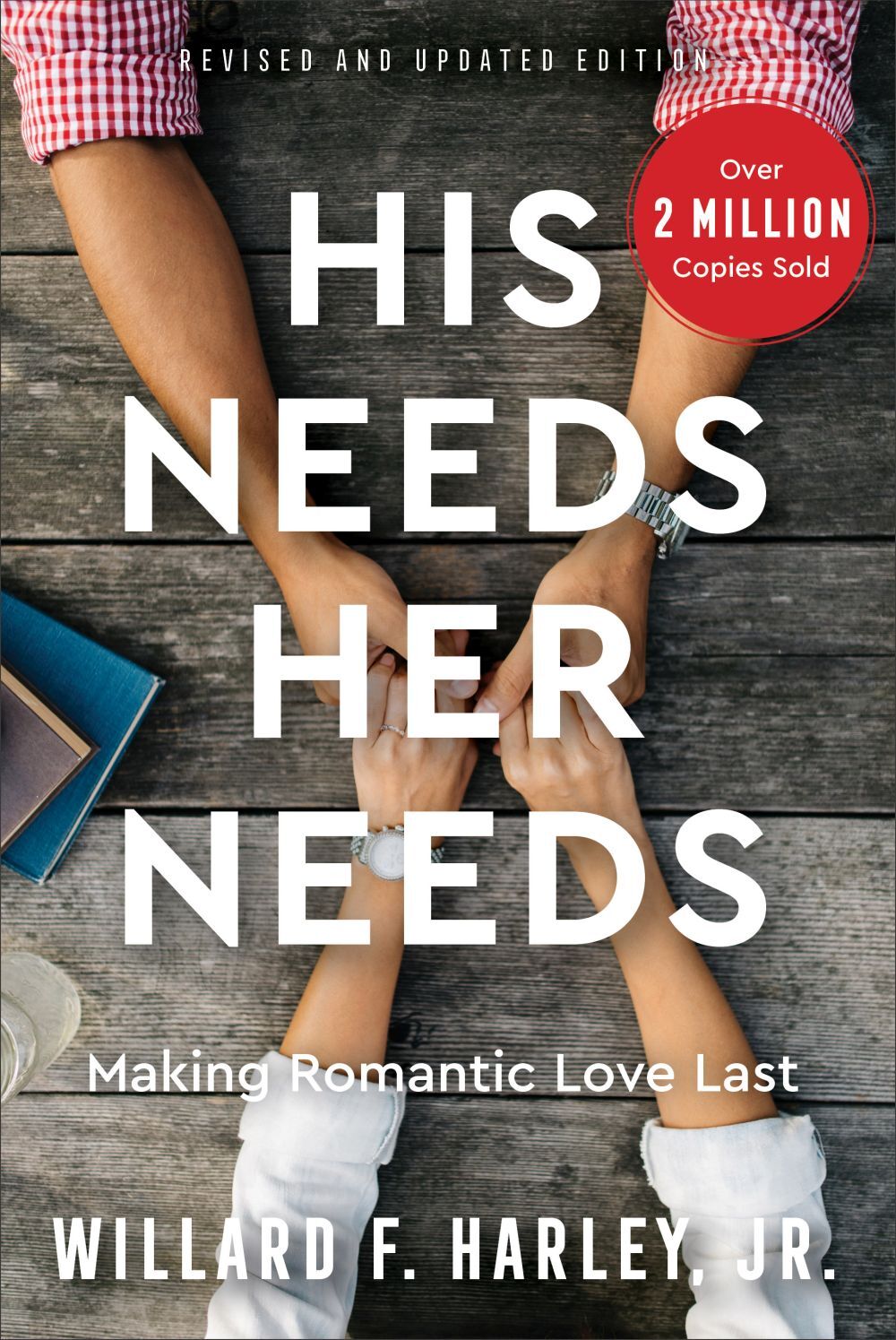 His Needs, Her Needs: Making Romantic Love Last .. NEW