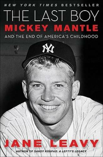 The Last Boy: Mickey Mantle and the End of America’s Childhood – GOOD