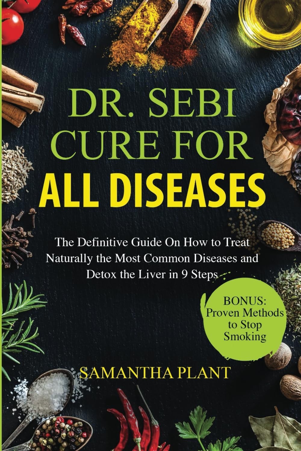 Dr. Sebi Cure for all Diseases: The Definitive Guide On How to Treat Naturally .