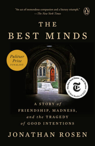 The Best Minds: A Story of Friendship, Madness, and the Tragedy of Good I – GOOD