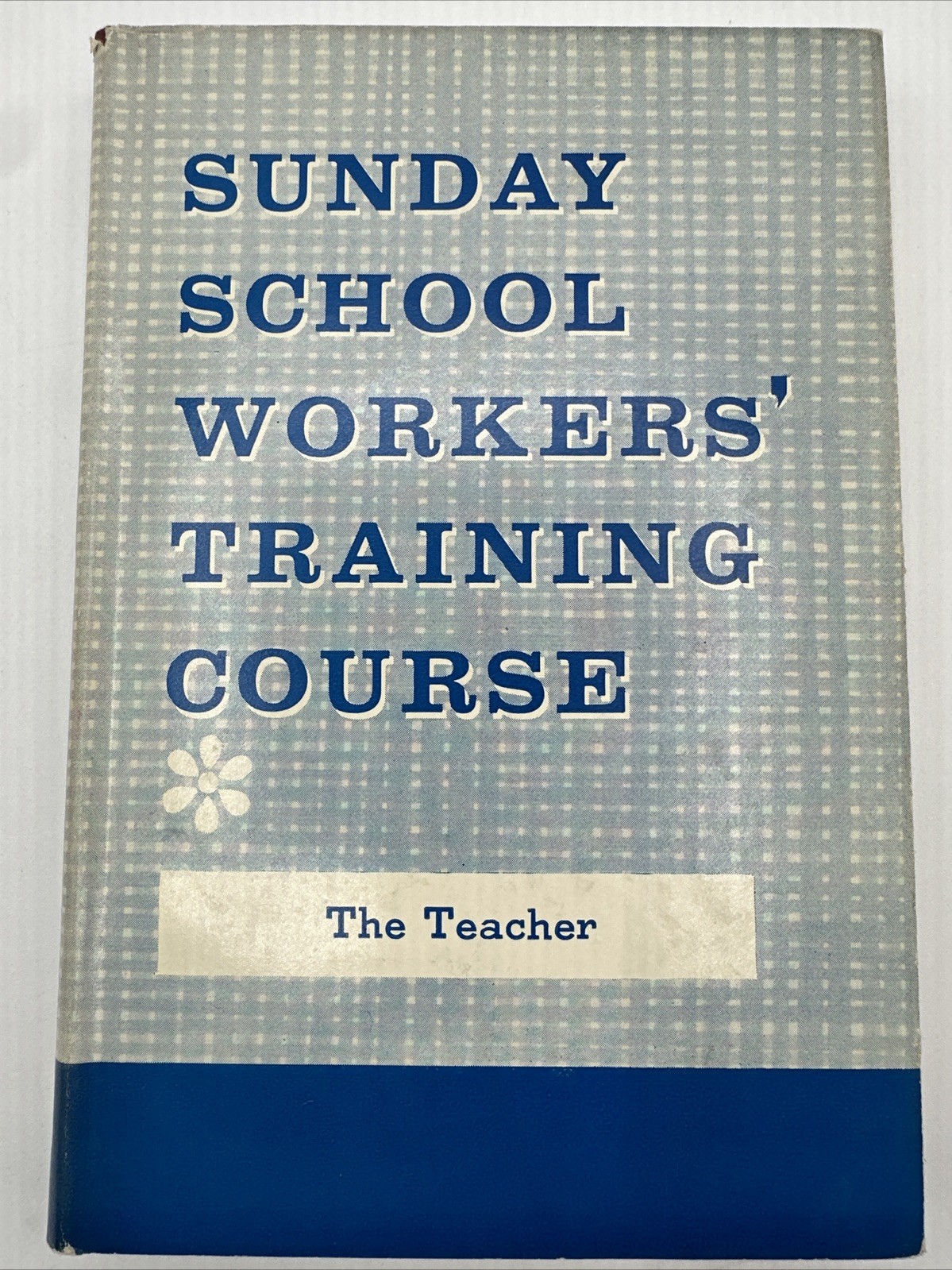 Sunday School Workers Training Course The Teacher 1959 Hardcover 101 Pages No 2
